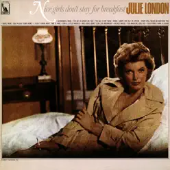 Nice Girls Don't Stay for Breakfast - Julie London