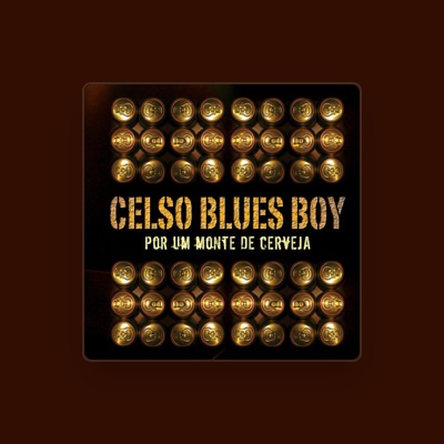 聆聽 Celso Blues Boy、觀看音樂影片、閱讀小傳、查看巡演日期等！