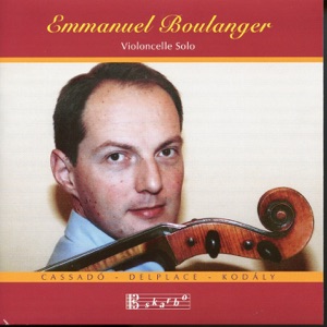 Cassado: Suite for Cello Solo - Delplace: Variations dans le ton de sol - Kodaly: Cello Sonata