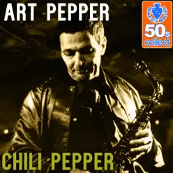 Chili Pepper (Remastered) - Single - Art Pepper Chili Pepper (Remastered) - Single - Art Pepper