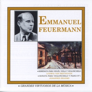 Grandes Virtuosos de la Música: Emmanuel Feuermann (feat. Szymon Goldberg, Paul Hinemith & Theo van der Pas)