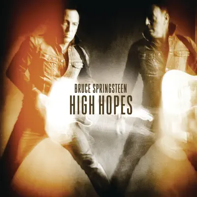 High Hopes - Bruce Springsteen High Hopes - Bruce Springsteen