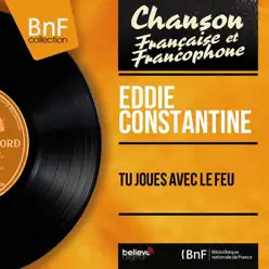 Tu joues avec le feu (feat. Raymond Lefèvre et son orchestre) [Mono Version] - EP - Eddie Constantine