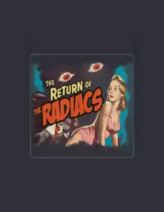 收听 The Radiacs、观看音乐视频、阅读小传、查看巡演日期等 ！