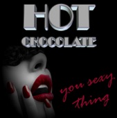 Hot Chocolate - You Sexy Thing