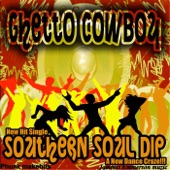 Ghetto Cowboy - Southern Soul Dip