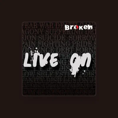 Listen to Broken, watch music videos, read bio, see tour dates & more!