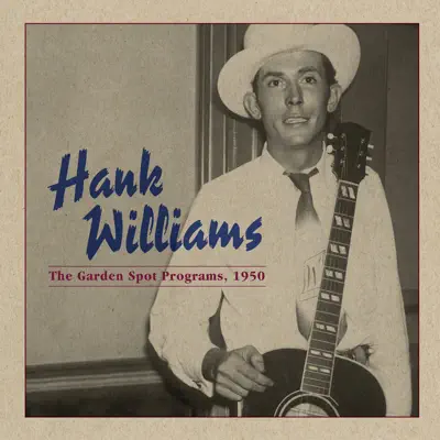 The Garden Spot Programs, 1950 - Hank Williams