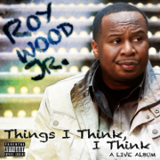 Things I Think, I Think: A Live Album - Roy Wood Jr.