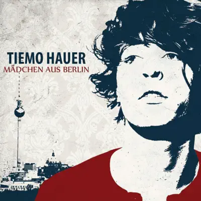 Mädchen aus Berlin - Single - Tiemo Hauer