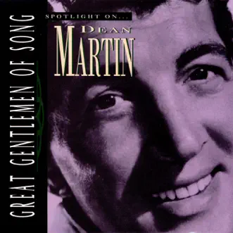 Great Gentlemen of Song: Spotlight On Dean Martin by Dean Martin album reviews, ratings, credits