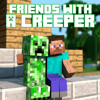 Friends With a Creeper - Matthias