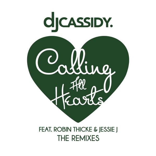 Calling All Hearts (The Remixes) [feat. Robin Thicke & Jessie J] - DJ Cassidy