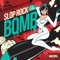 The Bomb (Djuro Remix) - Slop Rock lyrics