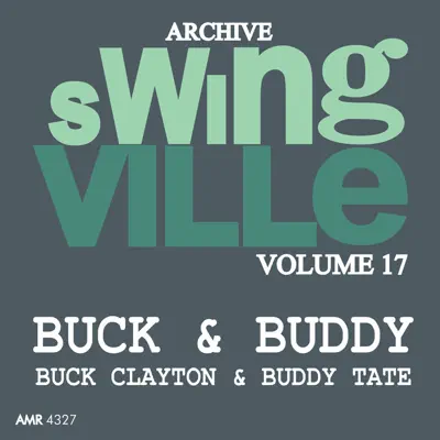 Swingville Volume 17: Buck and Buddy - Buck Clayton
