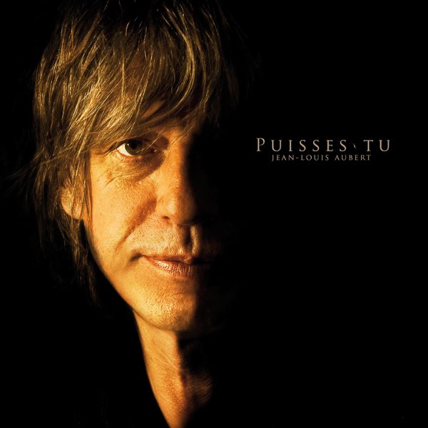 Puisses-tu - Single - Album by Jean-Louis Aubert - Apple Music