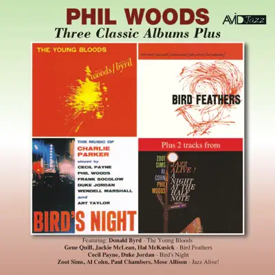 Three Classic Albums Plus (The Young Bloods / Bird Feathers / Birds Night: A Memorial Concert Dedicated to the Music of Charlie Parker) [Remastered] - Phil Woods