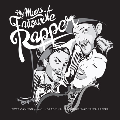 Pete Cannon Presents... Deadline - My Mum's Favorite Rapper