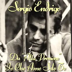 Io che amo solo te (Da "Alta pressione") - Single - Sérgio Endrigo