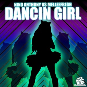 Dancin Girl (Melleefresh vs. Nino Anthony)