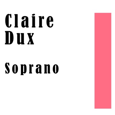 Claire Dux: Soprano
