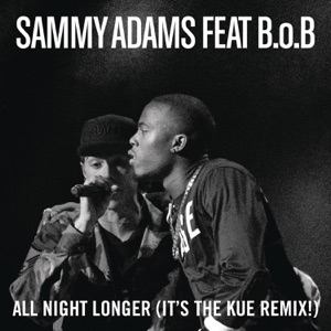 All Night Longer (feat. B.o.B) [It's the Kue Remix!] - Single