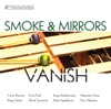 Alejandro SCHWARZ From Me Flows What You Call Time Smoke and Mirrors: Vanish