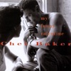 I Fall In Love Too Easily (Vocal)  - Chet Baker 