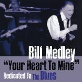 "Your Heart To Mine" Dedicated To the Blues - Bill Medley