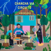 Amansara - Chancha Vía Circuito