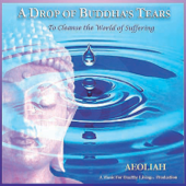 A Drop of Buddha's Tears - Aeoliah