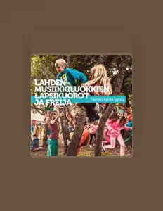 聆聽 Lahden Musiikkiluokkien Lapsikuorot Ja Freija、觀看音樂影片、閱讀小傳、查看巡演日期等！