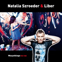 Wszystkiego Na Raz - Single - Natalia Szroeder & Liber