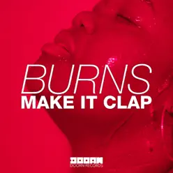 Make It Clap - Single - BURNS Make It Clap - Single - BURNS