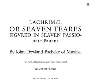 Dowland: Lachrimae or Seaven Teares