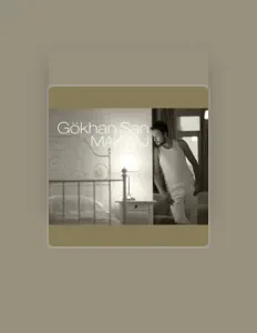 Escucha a Gökhan San, mira videos musicales, lee su biografía, consulta las fechas de las gira y más.