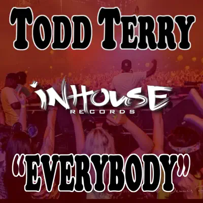 Everybody (Tee's Inhouse Mix) - Single - Todd Terry