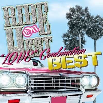 Ride On West - "Love" Combination Best