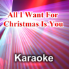 All I Want for Christmas Is You (Karaoke Version) [Instrumental - Originally Performed by Mariah Carey] - Maxy K