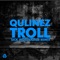 Troll (Sick Individuals Remix) - Qulinez lyrics