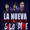 La Nueva Escuela - Solo Dime