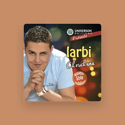 Listen to Larbi Chouchana, watch music videos, read bio, see tour dates & more!
