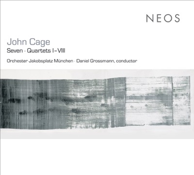 Cage: Seven - Quartets I–VIII
