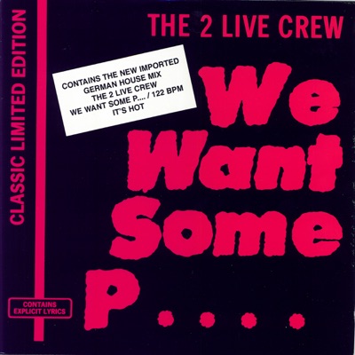 We Want Some Pussy (House Mix) - The 2 Live Crew | Shazam
