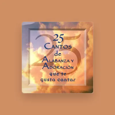 Listen to 25 Cantos de Alabanza y Adoracion Performers, watch music videos, read bio, see tour dates & more!