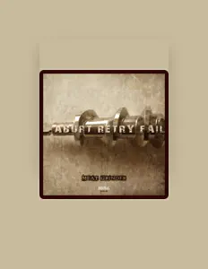 收听 Abort Retry Fail、观看音乐视频、阅读小传、查看巡演日期等 ！