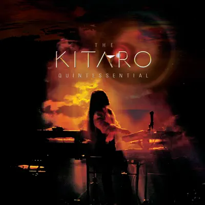 The Kitaro Quintessential - Kitaro