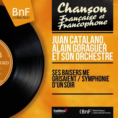 Ses baisers me grisaient / Symphonie d'un soir (Mono Version) - Single - Alain Goraguer et son Orchestre