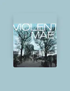 Listen to Violent Mae, watch music videos, read bio, see tour dates & more!