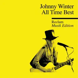 All Time Best - Reclam Musik Edition 39 - Johnny Winter